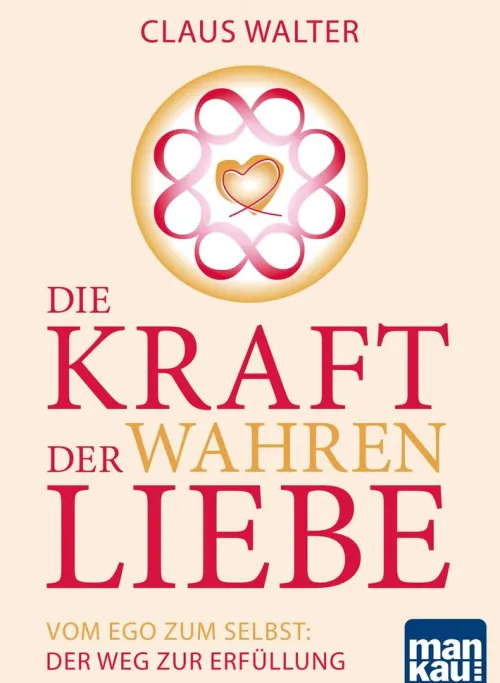 Mankau-Verlag GmbH Lebensratgeber-Die Kraft der wahren Liebe