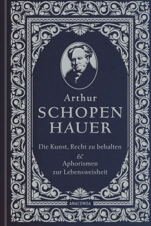 Anaconda Verlag Religion & Philosophie|Philosophie-Die Kunst, recht zu behalten & Aphorismen zur Lebensweisheit