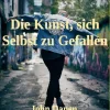 Die Kunst, sich Selbst zu Gefallen*John Danen