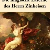 Henricus - Edition Deutsche Klassik GmbH, Berlin Okkultismus-Die magische Laterne des Herrn Zinkeisen
