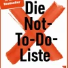 Piper Verlag GmbH Sachbücher*Die Not-To-Do-Liste