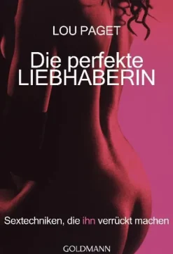 Die perfekte Liebhaberin*Goldmann TB Hot