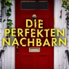 dp DIGITAL PUBLISHERS GmbH Psychothriller*Die perfekten Nachbarn | Ein fesselnder Psychothriller voller Geheimnisse und Twists