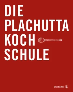 Brandstätter Verlag Grundkochbücher & Lexika-Die Plachutta Kochschule