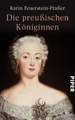 Piper ebooks Geschichte*Die preußischen Königinnen