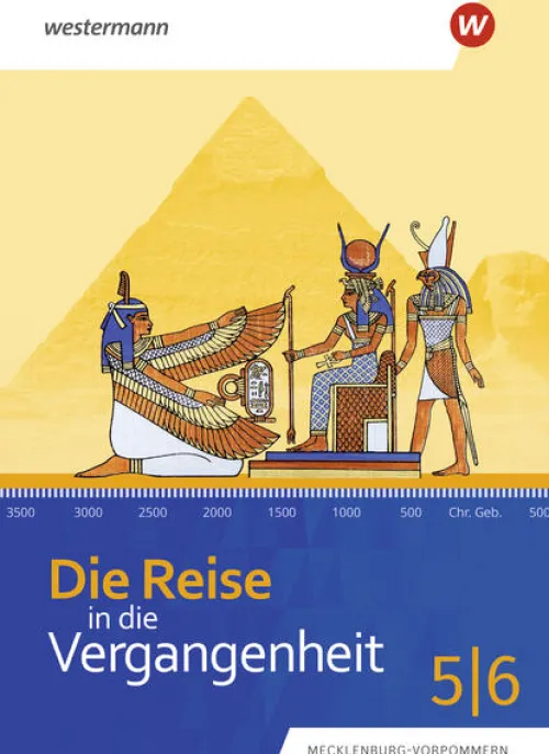 Westermann Schulbuch Nach Fächern·Geschichte-Die Reise in die Vergangenheit. Schulbuch 5/6. Für Mecklenburg-Vorpommern