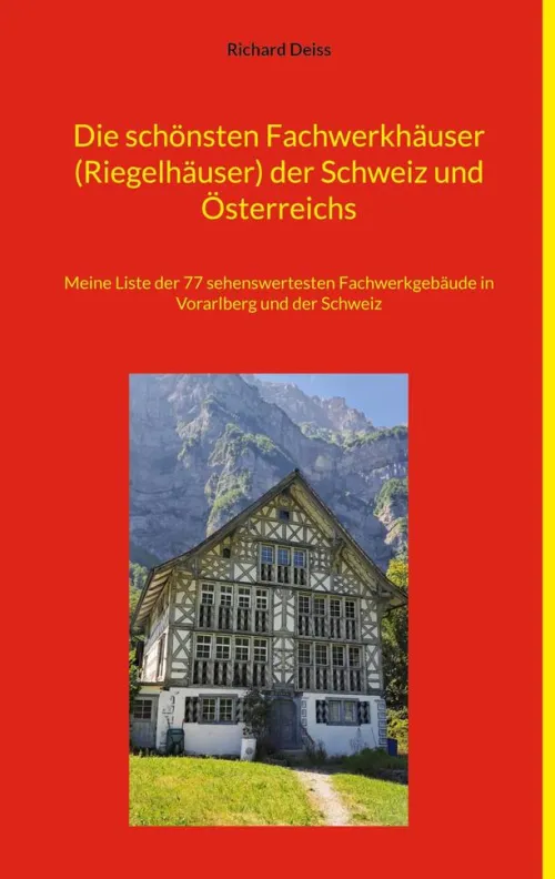 BoD - Books on Demand Bildbände*Die schönsten Fachwerkhäuser (Riegelhäuser) der Schweiz und Österreichs