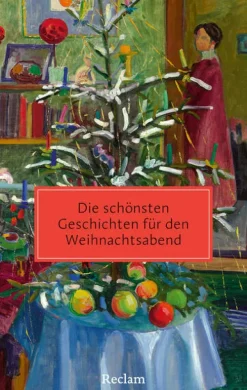 Die schönsten Geschichten für den Weihnachtsabend*Reclam Philipp Jun. New