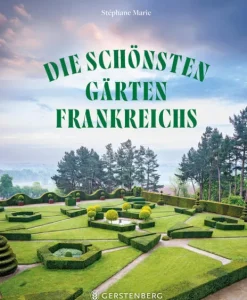 Gerstenberg Verlag Architektur & Wohnen*Die schönsten Gärten Frankreichs