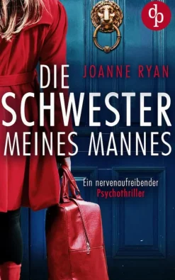 dp DIGITAL PUBLISHERS GmbH Psychothriller|Thriller*Die Schwester meines Mannes | Ein nervenaufreibender Psychothriller
