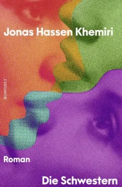 Rowohlt Verlag GmbH Familiensagas|Biografische Romane*Die Schwestern