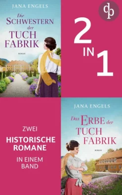 Die Schwestern der Tuchfabrik & Das Erbe der Tuchfabrik*dp DIGITAL PUBLISHERS GmbH Online