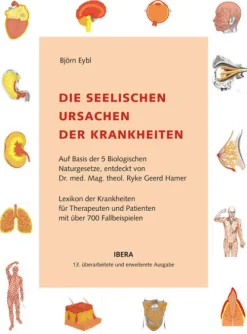 Ibera Medizin*Die seelischen Ursachen der Krankheiten