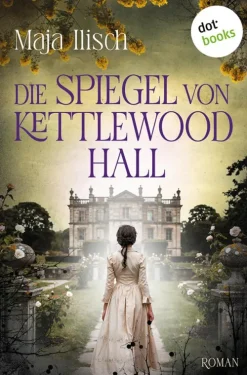 Die Spiegel von Kettlewood Hall*dotbooks Clearance