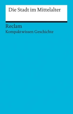 Reclam Philipp Jun. Abi Trainer·Geschichte-Die Stadt im Mittelalter