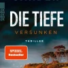 Rowohlt Verlag GmbH Thriller|Polizeiarbeit & Forensik*Die Tiefe: Versunken