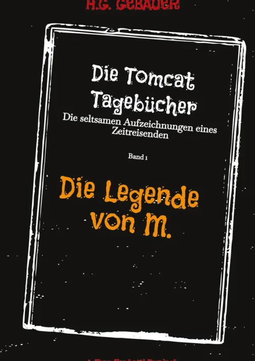 Die Tomcat Tagebücher Band 1 Die Legende von M.*tredition Clearance