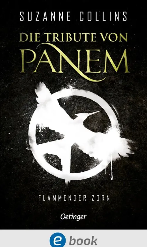 Kinder Oetinger Romane & Erzählungen|Nahe Zukunft-Die Tribute von Panem 3. Flammender Zorn