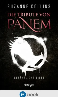 Oetinger Romane & Erzählungen|Nach Alter*Die Tribute von Panem 2. Gefährliche Liebe