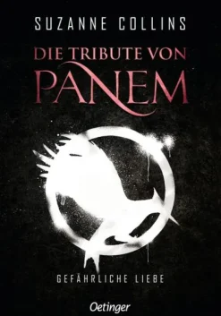 Die Tribute von Panem 2. Gefährliche Liebe*Oetinger