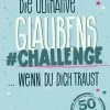 Herder Verlag GmbH Sachbücher-Die ultimative Glaubens-Challenge ... wenn du dich traust