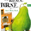 Die unglaubliche Geschichte von der Riesenbirne*Boje Verlag Best