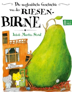 Die unglaubliche Geschichte von der Riesenbirne*Boje Verlag Best