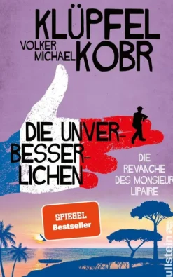 Die Unverbesserlichen - Die Revanche des Monsieur Lipaire*Ullstein Online