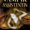 Die Vampirassistentin: Ein romantischer Fantasy Vampir-Hexen Roman (Die Vampire von Emberbury, #0)*Eva Alton Best