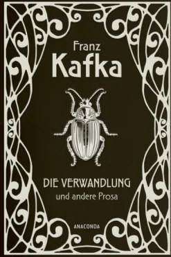 Anaconda Verlag Klassiker-Die Verwandlung und andere Prosa