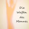 Die Waffen des Mannes*Jana Friedrichsen Best