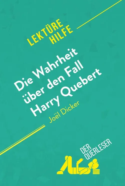 derQuerleser.de Lexika & Sprachen-Die Wahrheit über den Fall Harry Quebert von Joël Dicker (Lektürehilfe)