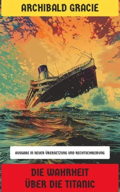 Neu übersetzt Verlag Bildbände-Die Wahrheit über die Titanic