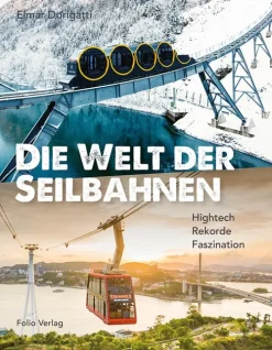 Folio Verlagsges. Mbh Sachbücher*Die Welt der Seilbahnen