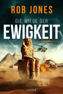Luzifer-Verlag Spionagethriller|Technothriller*DIE WIEGE DER EWIGKEIT (Joe Hawke 3)