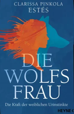 Heyne Taschenbuch Ratgeber|Spiritualität-Die Wolfsfrau