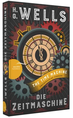 Anaconda Verlag Klassische Science Fiction*Die Zeitmaschine / The Time Machine (Zweisprachige Ausgabe, Englisch-Deutsch)