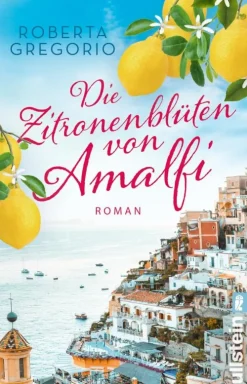 Ullstein Taschenbuchvlg. Auszeit Vom Alltag*Die Zitronenblüten von Amalfi