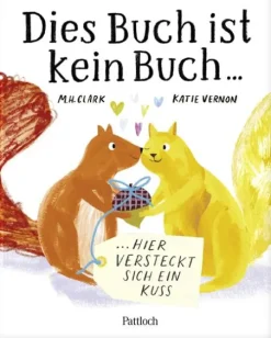 Pattloch Geschenkbuch Liebe & Hochzeit|Familie & Freundschaft*Dies Buch ist kein Buch, hier versteckt sich ein Kuss