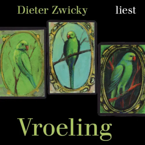 Edition Pudelundpinscher Romane·Gesamtausgaben*Dieter Zwicky liest Vroeling