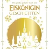 Carlsen Verlag GmbH 3-6 Jahre*Disney: Das große goldene Buch der Eiskönigin-Geschichten