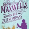 Blanvalet Taschenbuchverl Zeitreisen*Doktor Maxwells chaotischer Zeitkompass