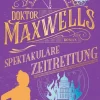 Blanvalet Taschenbuchverl Zeitreisen*Doktor Maxwells spektakuläre Zeitrettung