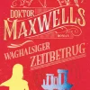 Blanvalet Taschenbuchverl Zeitreisen-Doktor Maxwells waghalsiger Zeitbetrug