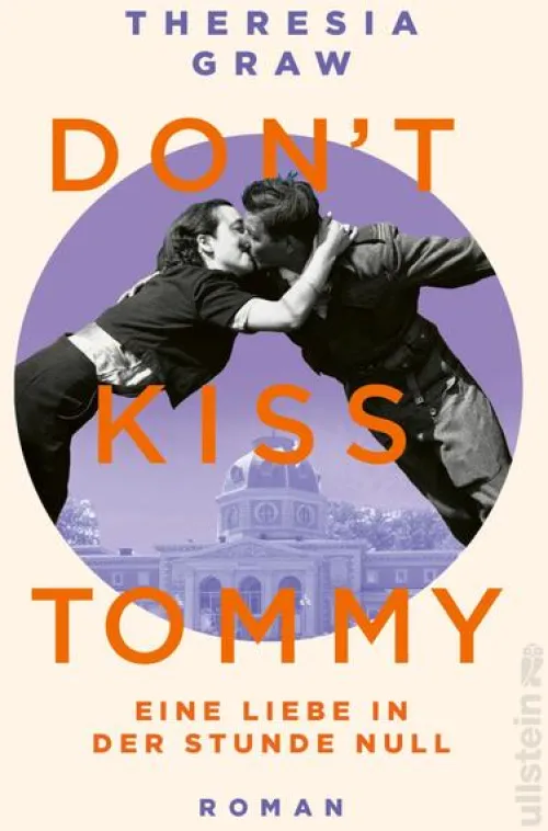 Ullstein extra Schicksalsromane*Don't kiss Tommy. Eine Liebe in der Stunde Null