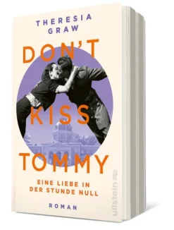 Ullstein extra Schicksalsromane*Don't kiss Tommy. Eine Liebe in der Stunde Null