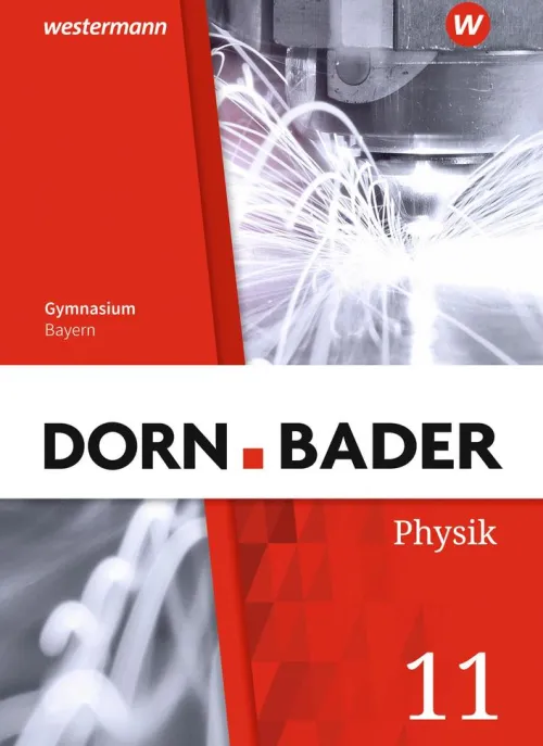 Westermann Schulbuch Nach Fächern·Physik-Dorn / Bader Physik SII 11. Schulbuch. Bayern