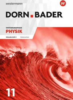 Westermann Schulbuch Nach Fächern·Physik-Dorn / Bader Physik SII. Einführungsphase: Schulbuch. Niedersachsen