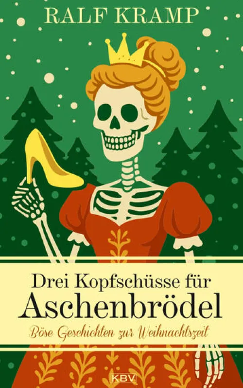 Drei Kopfschüsse für Aschenbrödel*KBV Verlags-und Medienges New