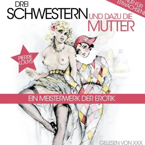 ZYX Music Romane·Erotische Romane*Drei Schwestern und dazu die Mutter, 6 Audio-CDs